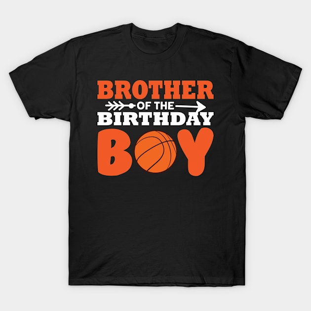 Brother Of The Birthday Boy I Basketball T-Shirt by Shirtjaeger